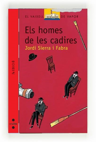 HOMES DE LES CADIRES, ELS (V.V. VERMELL 100) | 9788466100755 | SIERRA I FABRA, JORDI | Llibreria Aqualata | Comprar libros en catalán y castellano online | Comprar libros Igualada