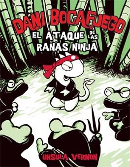 DANI BOCAFUEGO. EL ATAQUE DE LAS RANAS NINJA | 9788424635954 | VERNON, URSULA | Llibreria Aqualata | Comprar llibres en català i castellà online | Comprar llibres Igualada