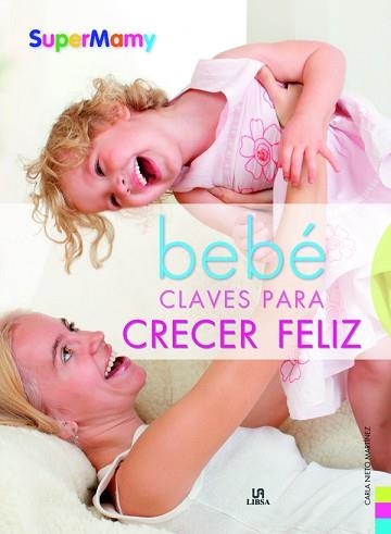 BEBES. CLAVES PARA CRECER FELIZ | 9788466221412 | NIETO MARTINEZ, CARLA | Llibreria Aqualata | Comprar libros en catalán y castellano online | Comprar libros Igualada