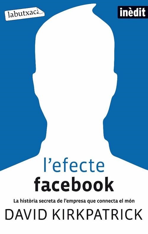 EFECTE FACEBOOK, L' (LABUTXACA) | 9788499302188 | KIRKPATRICK, DAVID | Llibreria Aqualata | Comprar libros en catalán y castellano online | Comprar libros Igualada