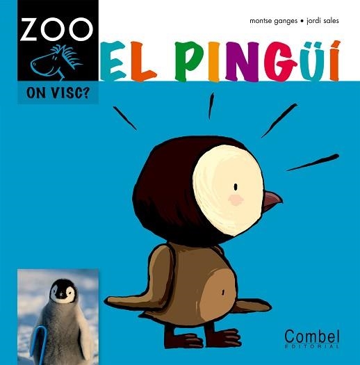 PINGUI, EL (ZOO COM SOC) - P5 | 9788498256376 | GANGES, MONTSE / CANALS, MERCE (IL·LUSTR) | Llibreria Aqualata | Comprar libros en catalán y castellano online | Comprar libros Igualada