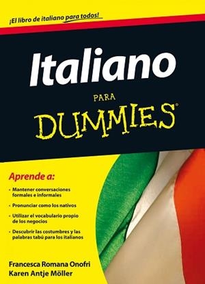 ITALIANO PARA DUMMIES | 9788432920943 | FRANCESCA ROMANA ONOFRI/KAREN ANTJE MOLLER | Llibreria Aqualata | Comprar llibres en català i castellà online | Comprar llibres Igualada