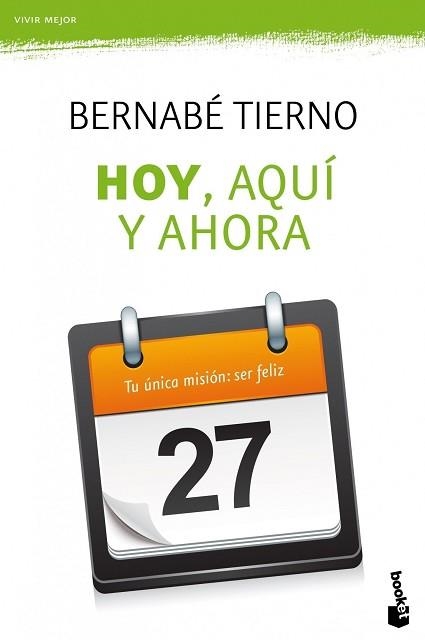 HOY, AQUI Y AHORA (BOOKET VIVIR MEJOR 4076) | 9788484609254 | TIERNO, BERNABE | Llibreria Aqualata | Comprar llibres en català i castellà online | Comprar llibres Igualada