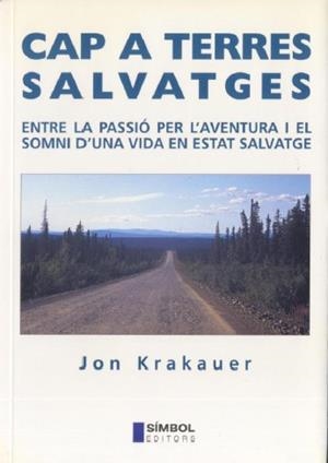 CAP A TERRES SALVATGES (VIATGES I VIATGERS) | 9788493013585 | KRAKAUER, JON | Llibreria Aqualata | Comprar libros en catalán y castellano online | Comprar libros Igualada
