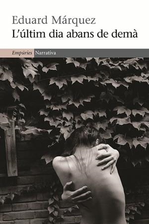 ULTIM DIA ABANS DE DEMA, L' (NARRATIVA 383) | 9788497876858 | MARQUEZ, EDUARD | Llibreria Aqualata | Comprar llibres en català i castellà online | Comprar llibres Igualada