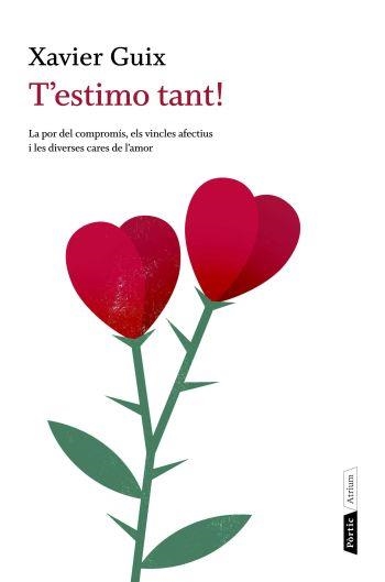 T'ESTIMO TANT! ELS ESTILS AFECTIUS I LA POR DEL COMPROMIS | 9788498091717 | GUIX, XAVIER | Llibreria Aqualata | Comprar llibres en català i castellà online | Comprar llibres Igualada