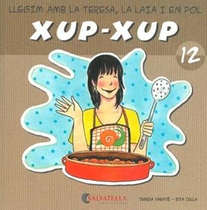 XUP-XUP 12 | 9788484125808 | SABATE, TERESA / CULLA, RITA | Llibreria Aqualata | Comprar libros en catalán y castellano online | Comprar libros Igualada