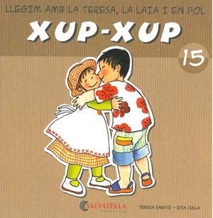 XUP-XUP 15 | 9788484125839 | SABATE, TERESA / CULLA, RITA | Llibreria Aqualata | Comprar libros en catalán y castellano online | Comprar libros Igualada