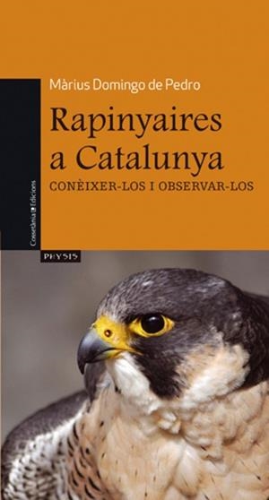 RAPINYAIRES DE CATALUNYA | 9788497917537 | DOMINGO DE PEDRO, MARIUS | Llibreria Aqualata | Comprar llibres en català i castellà online | Comprar llibres Igualada