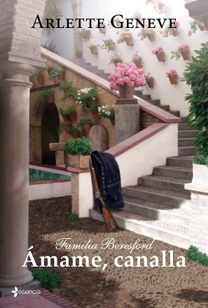 AMAME, CANALLA (FAMILIA BERESFORD 1) | 9788408099796 | GENEVE, ARLETTE | Llibreria Aqualata | Comprar libros en catalán y castellano online | Comprar libros Igualada