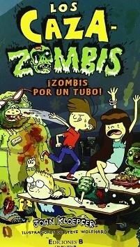 CAZAZOMBIS, LOS. ZOMBIS POR UN TUBO | 9788466646611 | KLOEPFER, JOHN / WOLFHARD | Llibreria Aqualata | Comprar libros en catalán y castellano online | Comprar libros Igualada