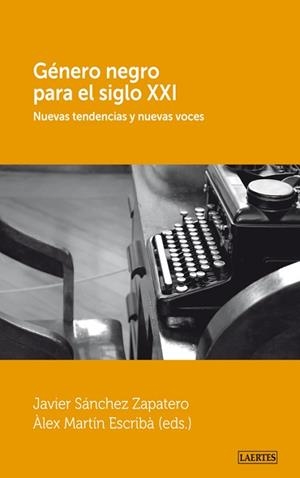 GENERO NEGRO PARA EL SIGLO XXI | 9788475847160 | ZAPATERO, JAVIER SANCHEZ | Llibreria Aqualata | Comprar libros en catalán y castellano online | Comprar libros Igualada
