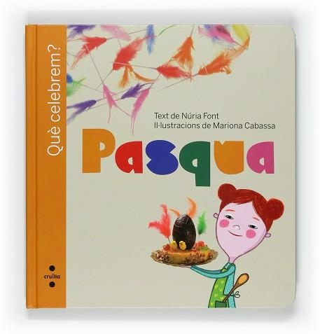 PASQUA (QUE CELEBREM) | 9788466127394 | FONT, NURIA / CABASSA, MARIONA | Llibreria Aqualata | Comprar libros en catalán y castellano online | Comprar libros Igualada