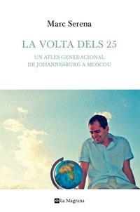 VOLTA DELS 25, LA | 9788482649528 | SERENA, MARC | Llibreria Aqualata | Comprar libros en catalán y castellano online | Comprar libros Igualada