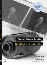 ESCUCHAR CON LOS OJOS | 9788492981434 | RAMON-CORTES, FERRAN | Llibreria Aqualata | Comprar libros en catalán y castellano online | Comprar libros Igualada