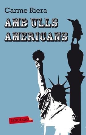 AMB ULLS AMERICANS (LABUTXACA) | 9788499302591 | RIERA, CARME | Llibreria Aqualata | Comprar libros en catalán y castellano online | Comprar libros Igualada