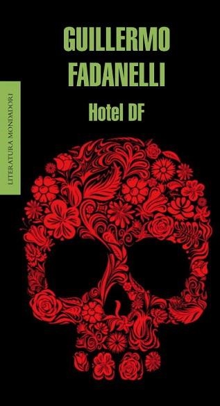 HOTEL DF (MONDADORI 454) | 9788439724032 | FADANELLI, GUILLERMO | Llibreria Aqualata | Comprar llibres en català i castellà online | Comprar llibres Igualada