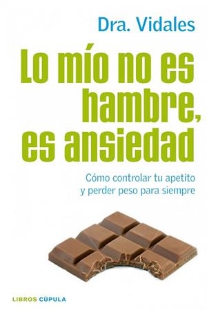 LO MIO NO ES HAMBRE, ES ANSIEDAD (LA CUPULA) | 9788448068714 | VIDALES, MARIA CONCEPCION | Llibreria Aqualata | Comprar libros en catalán y castellano online | Comprar libros Igualada