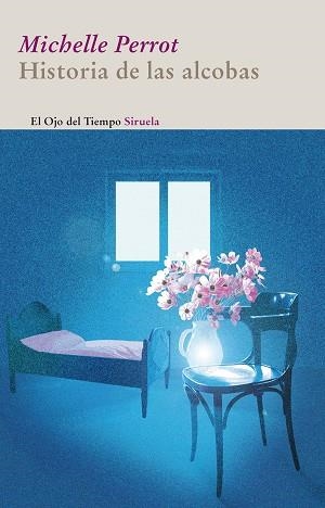 HISTORIA DE LAS ALCOBAS (EL OJO DEL TIEMPO 52) | 9788498414592 | PERROT, MICHELLE | Llibreria Aqualata | Comprar libros en catalán y castellano online | Comprar libros Igualada