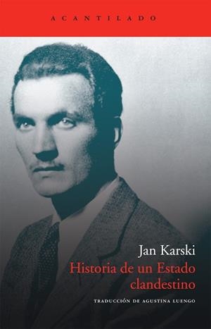 HISTORIA DE UN ESTADO CLANDESTINO (ACANTILADO 222) | 9788492649945 | KARSKI, JAN | Llibreria Aqualata | Comprar libros en catalán y castellano online | Comprar libros Igualada