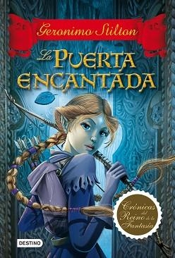 PUERTA ENCANTADA, LA (CRONICAS DEL REINO DE LA FANTASIA II) | 9788408100034 | STILTON, GERONIMO | Llibreria Aqualata | Comprar llibres en català i castellà online | Comprar llibres Igualada