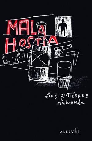 MALA HOSTIA | 9788415098072 | GUTIERREZ MALUENDA, LUIS | Llibreria Aqualata | Comprar libros en catalán y castellano online | Comprar libros Igualada