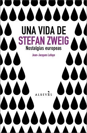 UNA VIDA DE STEFAN ZWEIG | 9788493743529 | LAFAYE, JEAN JACQUES | Llibreria Aqualata | Comprar libros en catalán y castellano online | Comprar libros Igualada