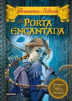 PORTA ENCANTADA, LA (CRONIQUES DEL REGEN DE LA FANTASIA 2) | 9788499324197 | STILTON, GERONIMO | Llibreria Aqualata | Comprar llibres en català i castellà online | Comprar llibres Igualada