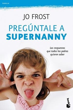 PREGUNTALES A SUPERNANNY (BOOKET FAMILIA 4099) | 9788408100782 | FROST, JO | Llibreria Aqualata | Comprar llibres en català i castellà online | Comprar llibres Igualada