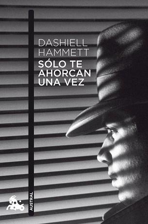 SOLO TE AHORCAN UNA VEZ (AUSTRAL NARRATIVA 701) | 9788432248283 | HAMMET, DASHIELL | Llibreria Aqualata | Comprar libros en catalán y castellano online | Comprar libros Igualada