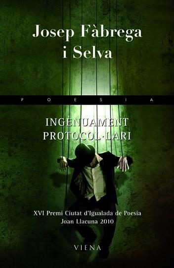 INGENUAMENT PROTOCOLARI - PREMI CIUTAT D'IGUALADA 2010 | 9788483306307 | FABREGA, JOSEP | Llibreria Aqualata | Comprar llibres en català i castellà online | Comprar llibres Igualada