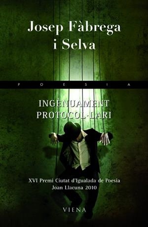 INGENUAMENT PROTOCOLARI - PREMI CIUTAT D'IGUALADA 2010 | 9788483306307 | FABREGA, JOSEP | Llibreria Aqualata | Comprar llibres en català i castellà online | Comprar llibres Igualada