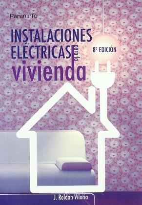 INSTALACIONES ELECTRICAS PARA LA VIVIENDA | 9788428328920 | ROLDAN, JOSE | Llibreria Aqualata | Comprar libros en catalán y castellano online | Comprar libros Igualada