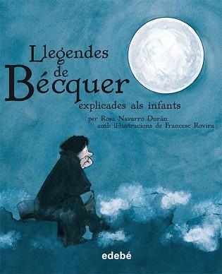 LLEGENDES DE BECQUER EXPLICADES ALS INFANTS | 9788423693368 | NAVARRO, ROSA / ROVIRA, FRANCESC | Llibreria Aqualata | Comprar libros en catalán y castellano online | Comprar libros Igualada