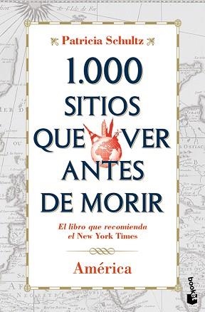 1000 SITIOS QUE VER ANTES DE MORIR. AMERICA | 9788427037120 | SCHULTZ, PATRICIA | Llibreria Aqualata | Comprar libros en catalán y castellano online | Comprar libros Igualada