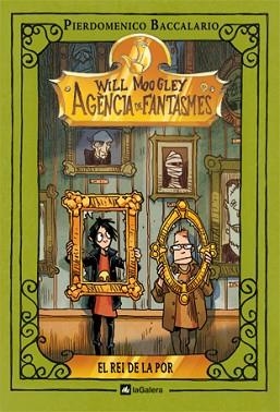 WILL MOOGLEY 6. EL REI DE LA POR (AGENCIA DE FANTASMES 6) | 9788424637347 | BACCALARIO, PIERDOMENICO / GATTI, ALESSANDRO | Llibreria Aqualata | Comprar libros en catalán y castellano online | Comprar libros Igualada