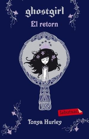 GHOSTGIRL 2. EL RETORN (LABUTXACA) | 9788499302713 | HURLEY, TONYA | Llibreria Aqualata | Comprar llibres en català i castellà online | Comprar llibres Igualada