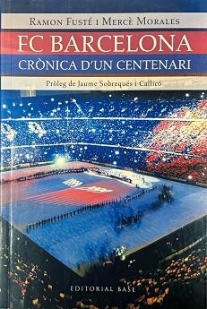 FC BARCELONA, CRONICA D'UN CENTENARI | 9788485031108 | FUSTE, RAMON | Llibreria Aqualata | Comprar libros en catalán y castellano online | Comprar libros Igualada