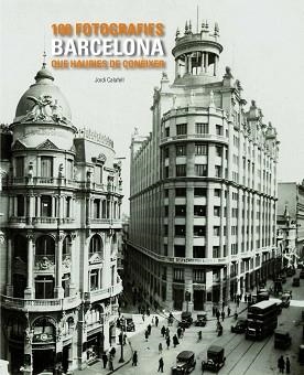 BARCELONA, 100 FOTOGRAFIES QUE HAURIES DE CONEIXER | 9788497857048 | JORDI CALAFELL | Llibreria Aqualata | Comprar llibres en català i castellà online | Comprar llibres Igualada