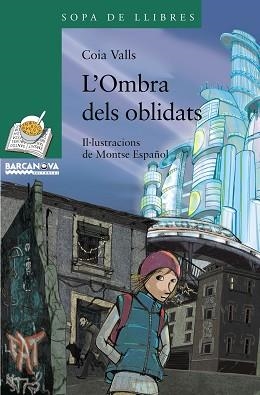 OMBRA DELS OBLIDATS, L' (SOPA DE LLIBRES VERD 182) | 9788448926861 | VALLS, COIA | Llibreria Aqualata | Comprar libros en catalán y castellano online | Comprar libros Igualada