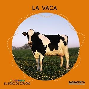 VACA, LA (BOSC DE COLORS) - PAL I LLIGADA | 9788448926953 | BALDÓ, ESTEL/GIL, ROSA/SOLIVA, MARIA | Llibreria Aqualata | Comprar libros en catalán y castellano online | Comprar libros Igualada