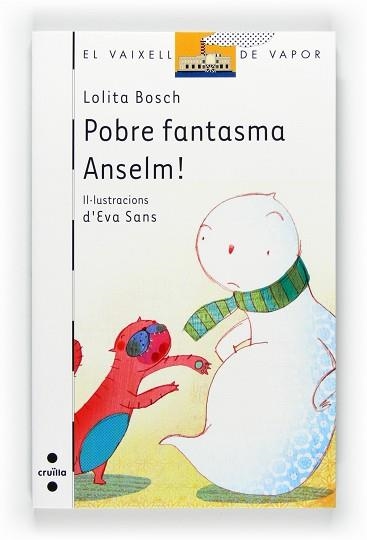 POBRE FANTASMA ANSELM! (VVB 74) | 9788466127936 | BOSCH, LOLITA / SANS, EVA | Llibreria Aqualata | Comprar libros en catalán y castellano online | Comprar libros Igualada