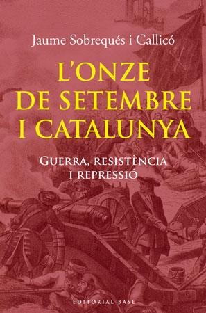 ONZE DE SETEMBRE I CATALUNYA, L' | 9788492437979 | SOBREQUES I CALLICO, JAUME | Llibreria Aqualata | Comprar llibres en català i castellà online | Comprar llibres Igualada