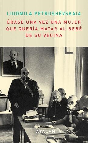 ERASE UNA VEZ UNA MUJER QUE QUERIA MATAR AL BEBE DE SU VECIN | 9788493846602 | PETRUSHEVSKAIA, LIUDMILA | Llibreria Aqualata | Comprar llibres en català i castellà online | Comprar llibres Igualada