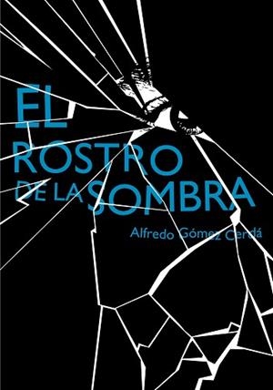 ROSTRO DE LA SOMBRA | 9788467548150 | GOMEZ CERDA, ALFREDO | Llibreria Aqualata | Comprar llibres en català i castellà online | Comprar llibres Igualada