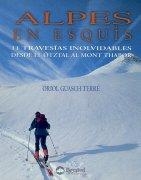 ALPES EN ESQUIS. 11 TRAVESIAS INOLVIDABLES DESDE EL OTZTAL.. | 9788489969766 | GUASCH TERRE, ORIOL | Llibreria Aqualata | Comprar llibres en català i castellà online | Comprar llibres Igualada