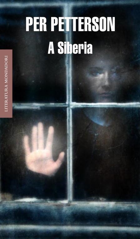 A SIBERIA (LITERATURA MONDADORI 459) | 9788439723707 | PETTERSON, PER | Llibreria Aqualata | Comprar libros en catalán y castellano online | Comprar libros Igualada