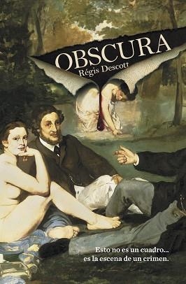 OBSCURA | 9788425343940 | DESCOTT, REGIS | Llibreria Aqualata | Comprar llibres en català i castellà online | Comprar llibres Igualada