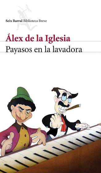 PAYASOS EN LA LAVADORA (BIB. BREVE) | 9788432212659 | DE LA IGLESIA, ALEX | Llibreria Aqualata | Comprar libros en catalán y castellano online | Comprar libros Igualada