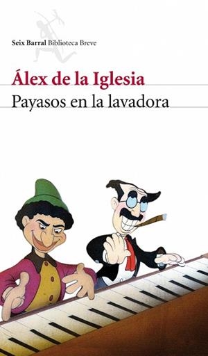PAYASOS EN LA LAVADORA (BIB. BREVE) | 9788432212659 | DE LA IGLESIA, ALEX | Llibreria Aqualata | Comprar llibres en català i castellà online | Comprar llibres Igualada